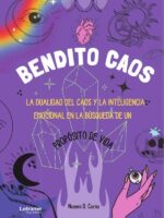 Bendito caos:La dualidad del caos y la inteligencia emocional en la búsqueda de un propósito de vida