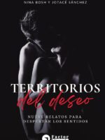 Territorios del deseo:Nueve relatos para despertar los sentidos