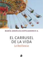 El carrusel de la vida:La Resiliencia