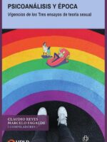 Psicoanálisis y época:Vigencias de los tres ensayos de teoría sexual