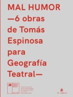 Mal humor:6 obras de Tomás Espinosa para Geografía Teatral