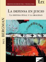 Defensa en Juicio:La defensa penal y la oralidad