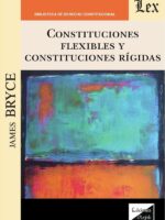 Constituciones flexibles y constituciones rígidas