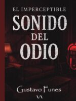 El imperceptible sonido del odio