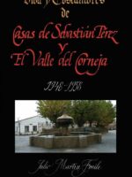Vida y Costumbres de Casas de Sebastián Pérez y el Valle del Corneja 1948-1958