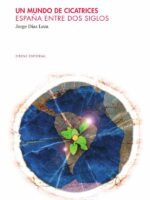 Un mundo de cicatrices. España entre dos siglos