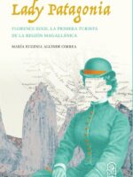 Lady Patagonia:Florence Dixie, la primera turista de la región magallánica (1879)