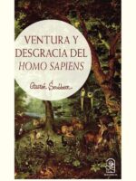 Ventura y desgracia del Homo Sapiens
