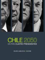 Chile 2050:Un País. Cuatro Presidentes