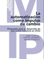 La automatización como impulso de cambio:Propuesta para el desarrollo de una nueva industria en Chile