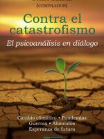 Contra el catastrofismo:Psicoanálisis en diálogo