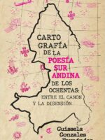 Cartografía de la poesía surandina de los ochentas: entre el canon y la disensión