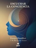 Escuchar la conciencia:Ensayo filosófico