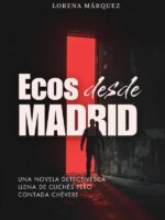 Ecos Desde Madrid:Una novela detectivesca llena de clichés, pero contada chévere