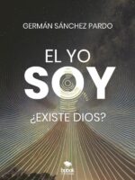 El yo soy:¿Existe Dios?