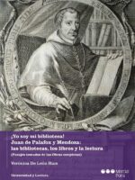 ¡Yo soy mi biblioteca! Juan de Palafox y Mendoza:las bibliotecas, los libros y la lectura