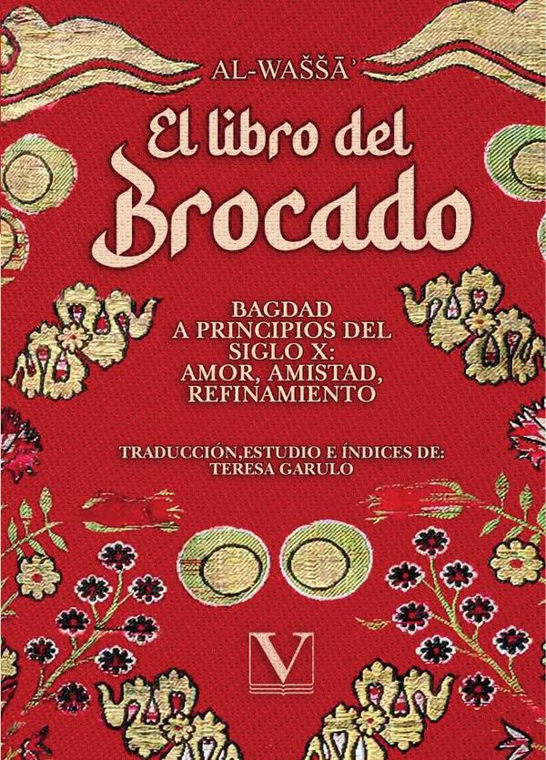 El Libro del Brocado:Bagdad a principios del siglo X: amor, amistad, refinamiento