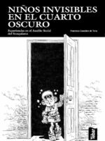 Niños invisibles en el cuarto oscuro:Experiencias en el Auxilio Social del franquismo