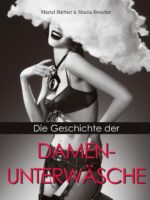 Die Geschichte der Damenunterwäsche