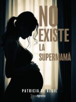 No existe la supermamá