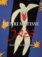 Henri Matisse JAZZ:Dessiner avec des ciseaux