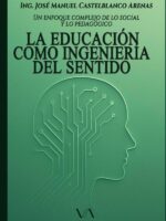 La educación como ingeniería del sentido: un enfoque complejo de lo social y lo pedagógico
