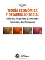 Teoría económica y desarrollo social :Exclusión, desigualdad y democracia Homenaje a Adolfo Figueroa