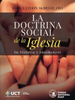 La doctrina social de la iglesia :Su historia y enseñanzas