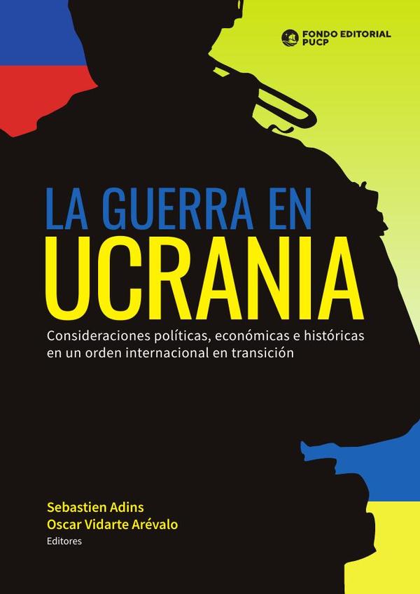La guerra en ucrania :Consideraciones políticas, económicas e históricas en un orden internacional en transición
