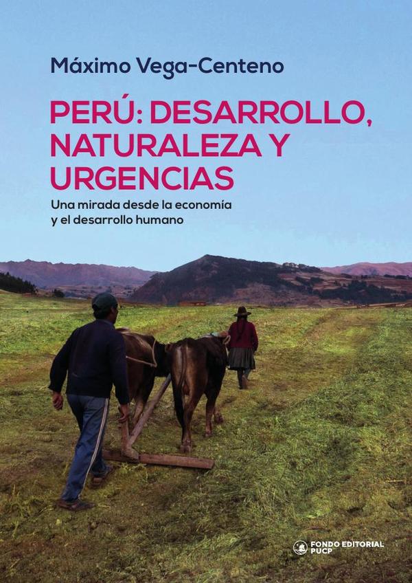 Perú: desarrollo, naturaleza y urgencias :Una mirada desde la economía y el desarrollo humano