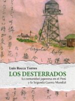 Los desterrados :La comunidad japonesa en el Perú y la Segunda Guerra Mundial