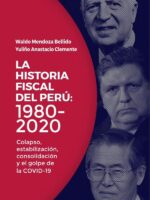 La historia fiscal del perú: 1980-2020 :Colapso, estabilización, consolidación y el golpe de la COVID-19