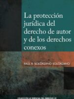 La protección jurídica del derecho de autor y de los derechos conexos