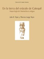 En la tierra del oráculo de Catequil. Arqueología de Huamachuco antiguo