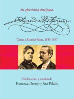 Su afectísima discípula, Clorinda Matto de Turner:Cartas a Ricardo Palma, 1883-1897
