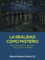 La realidad como misterio:Elogio del asombro, la admiración, la búsqueda y la creatividad