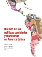 Dilemas de las políticas cambiarias y monetarias en América Latina