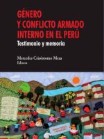 Género y conflicto armado interno en el Perú:Testimonio y memoria