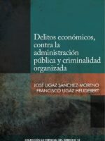 Delitos económicos, contra la administración pública y criminalidad organizada