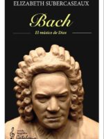 Bach:El músico de Dios