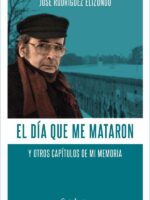 El día que me mataron y otros capítulos de mi memoria