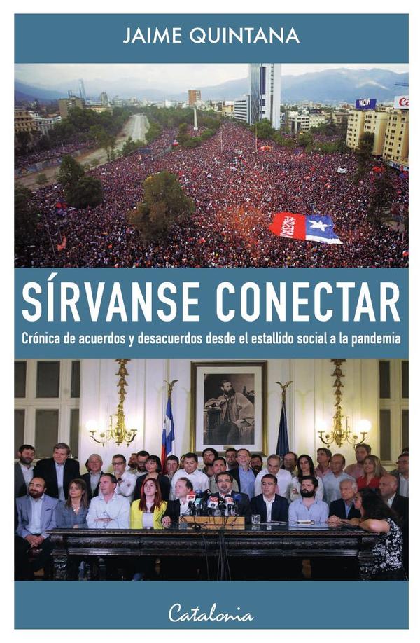 Sírvanse conectar:Crónica de acuerdos y desacuerdos desde el estallido social a la pandemia