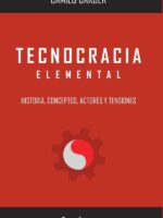Tecnocracia elemental:Historia, conceptos, actores y tensiones