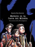 Misterio en la Cueva del Milodón:Otra aventura de R y M investigadores