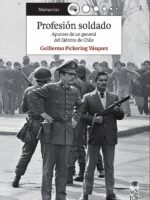 Profesión soldado:Apuntes de un general del Ejército de Chile