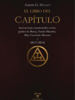 El libro del Capítulo:Instrucciones monitoriales en los grados de Marca, Pasado Maestro, Muy Excelente Maestro y ARCO REAL