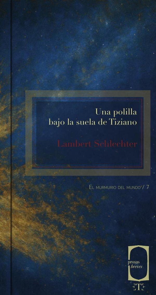 Una polilla bajo la suela de Tiziano:El murmurio del mundo/7