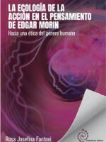 La ecología de la acción en el pensamiento de Edgar Morin:hacia una ética del género humano