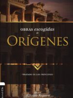 Obras escogidas de Orígenes:Tratado de los principios