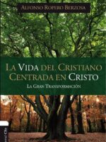 La vida del cristiano centrada en Cristo:La gran transformación
